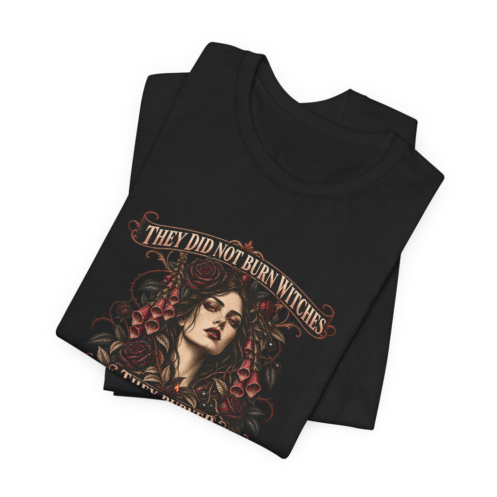 They Did Not Burn Witches, They Burned Women | Vespera Morrigan Tee