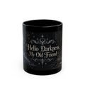 Hello Darkness, My Old Friend — Gothic Library Black Mug, 11oz | Vespera Morrigan
